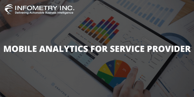 MOBILE ANALYTICS FOR SERVICE PROVIDER