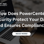 How Does PowerCenter Security Protect Your Data and Ensures Compliance